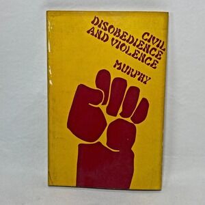 Civil Disobedience and Violence Jeffrie‎ G Murphy 1970s 2nd Ed. College Textbook